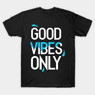 Good vibes only T-Shirt